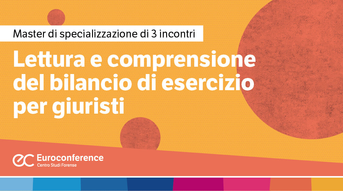 Immagine Lettura e comprensione del bilancio di esercizio per giuristi | Euroconference
